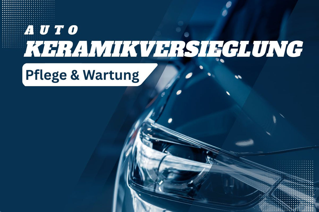 Pflege & Wartung Keramikversiegelung
